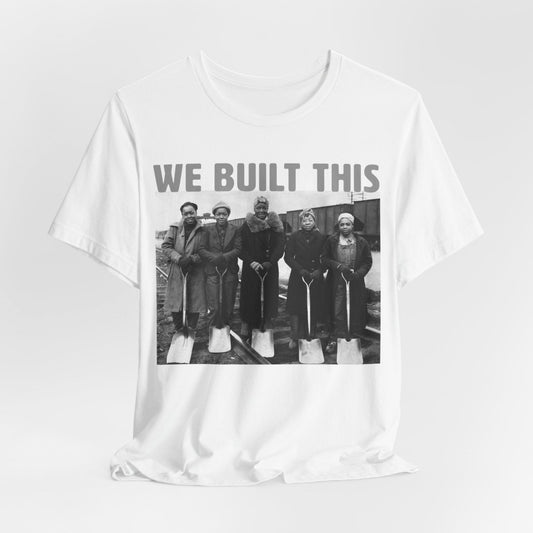 We Built This Shirt - Afrocentric Art by The Trini Gee