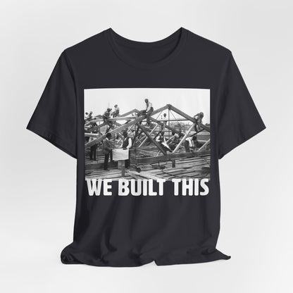We Built This Shirt