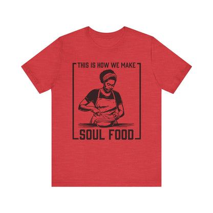 Make Soul Food Shirt