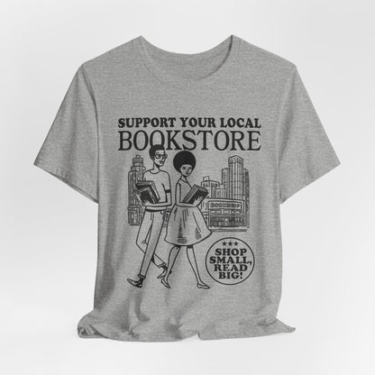Support Your Local Bookstore T-Shirt