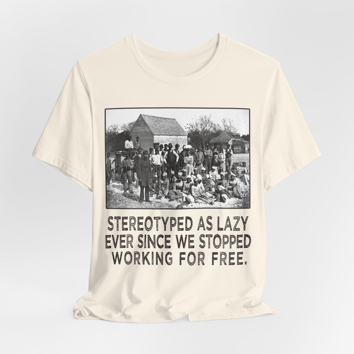 Stereotyped as Lazy Shirt