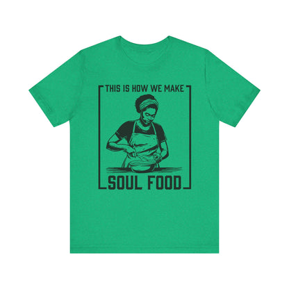 Make Soul Food Shirt