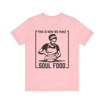 Make Soul Food Shirt