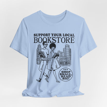 Support Your Local Bookstore T-Shirt