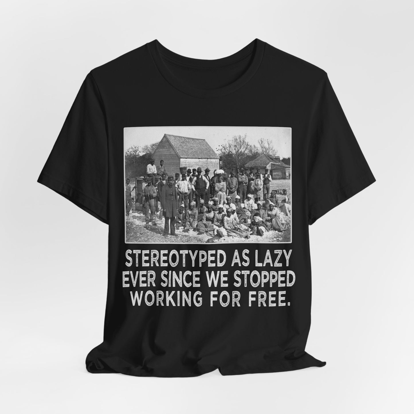 Stereotyped as Lazy Shirt