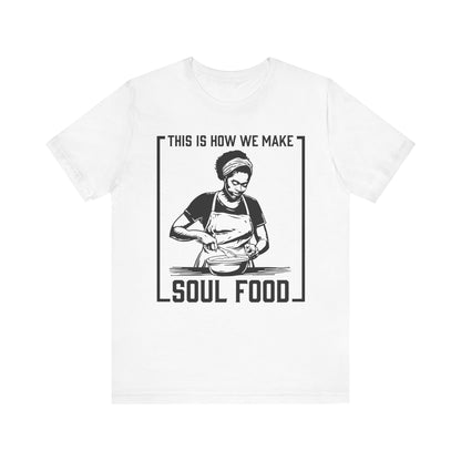 Make Soul Food Shirt