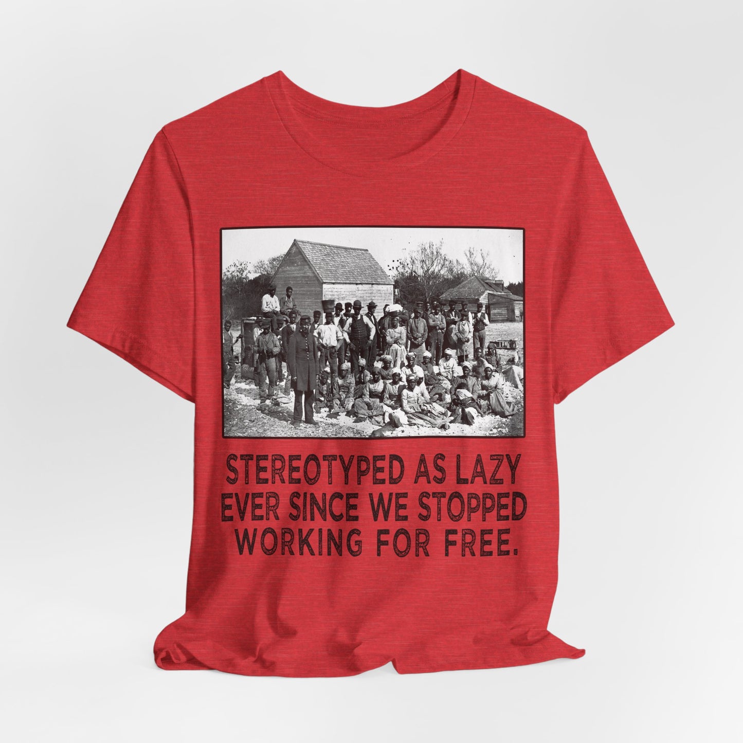 Stereotyped as Lazy Shirt