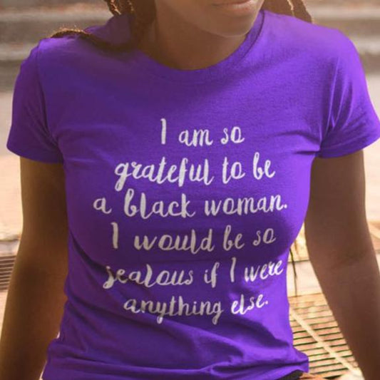 Grateful to be a Black Woman Shirt