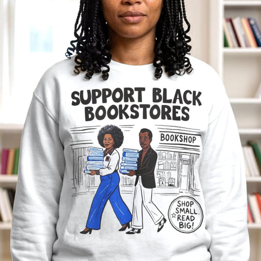 Support Black Bookstores Sweatshirt - Afrocentric Art by The Trini Gee