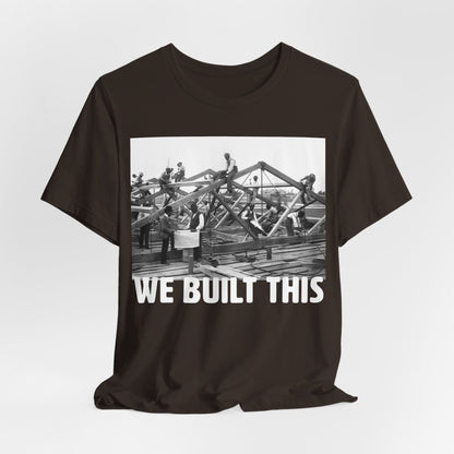 We Built This Shirt - Afrocentric Art by The Trini Gee