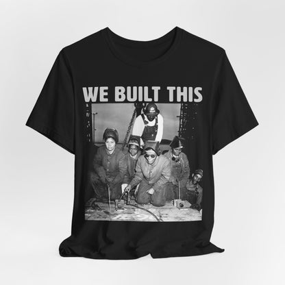 We Built This Shirt - Afrocentric Art by The Trini Gee