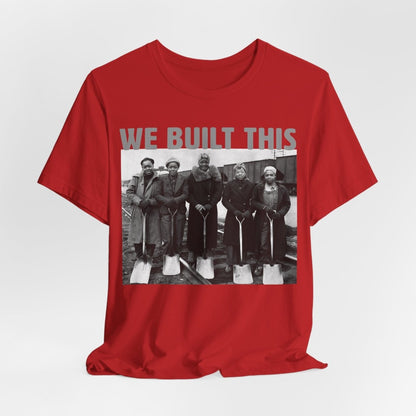 We Built This Shirt - Afrocentric Art by The Trini Gee