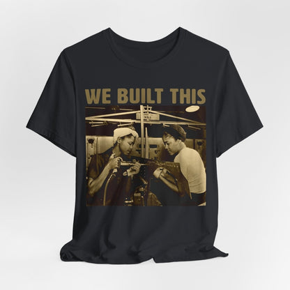 We Built This Shirt - Afrocentric Art by The Trini Gee