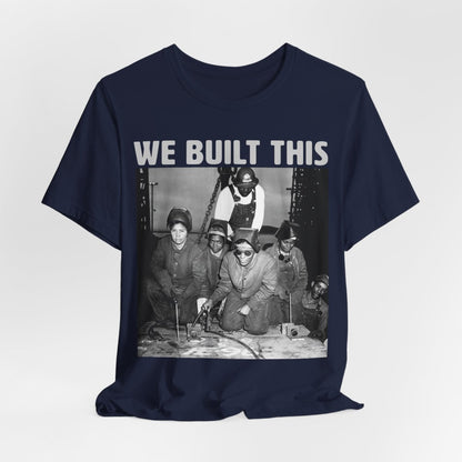 We Built This Shirt - Afrocentric Art by The Trini Gee
