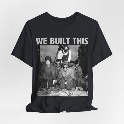 We Built This Shirt - Afrocentric Art by The Trini Gee