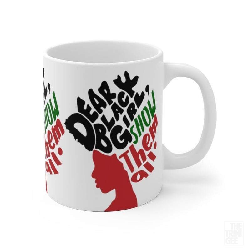 Dear Black Girl Mug - The Trini Gee